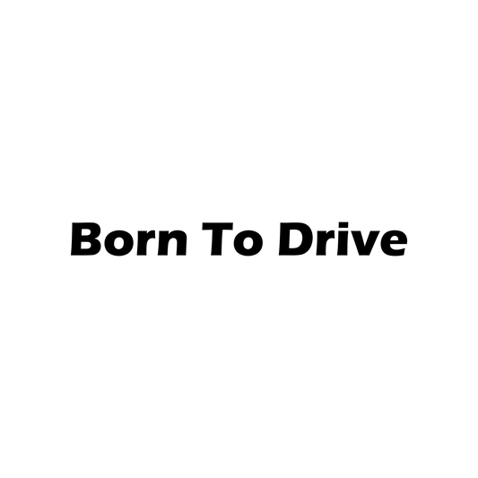 Born to Drive