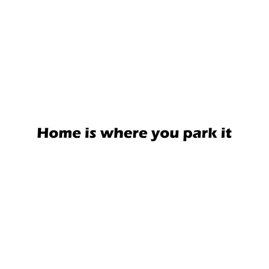 Home is where you park it