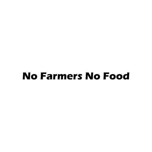 No Farmers No Food